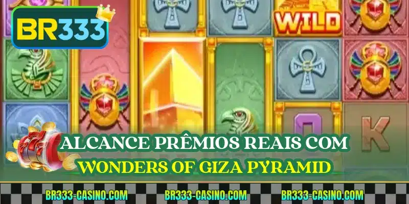 Alcance prêmios reais com Wonders of Giza Pyramid