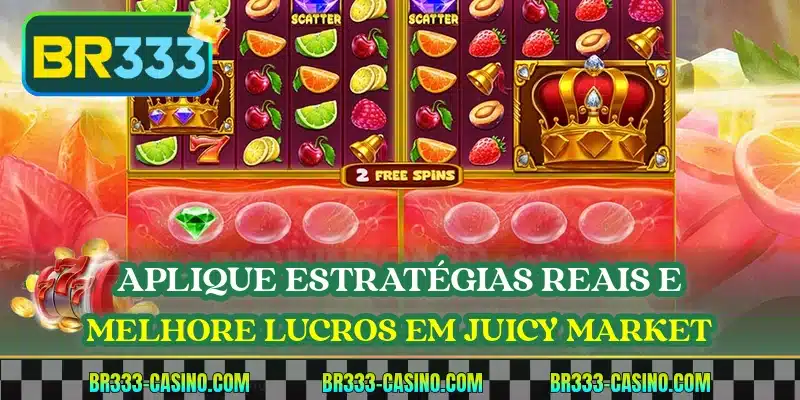 Aplique estratégias reais e melhore lucros em Juicy Market