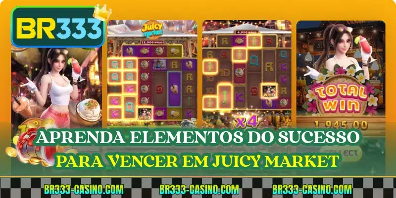 Aprenda elementos do sucesso para vencer em Juicy Market