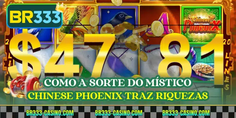 Como a sorte do místico Chinese Phoenix traz riquezas