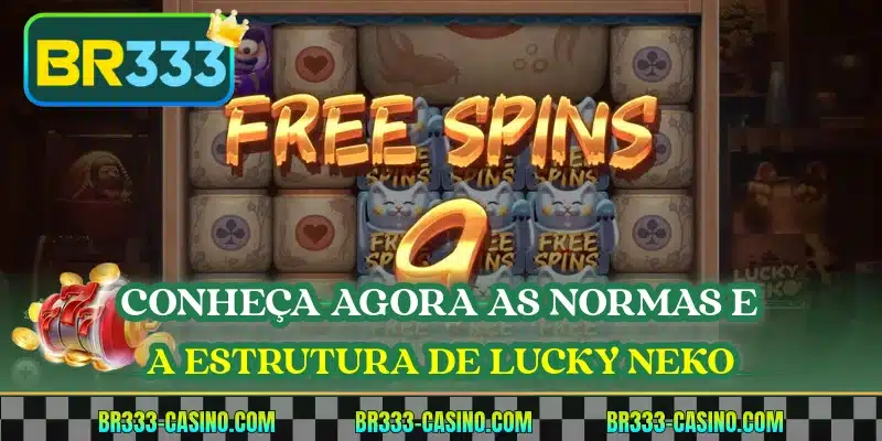 Conheça agora as normas e a estrutura de Lucky Neko
