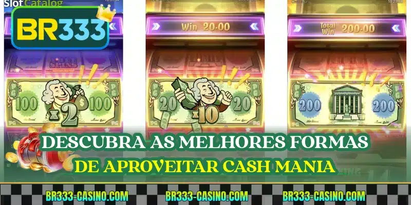 Descubra as melhores formas de aproveitar Cash Mania