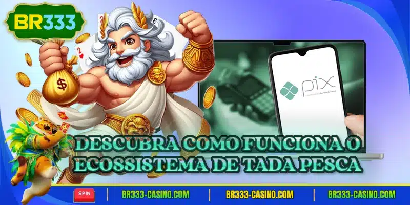 Descubra como funciona o ecossistema de tada pesca