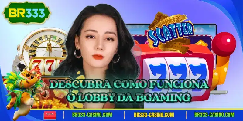 Descubra como funciona o lobby da bgaming