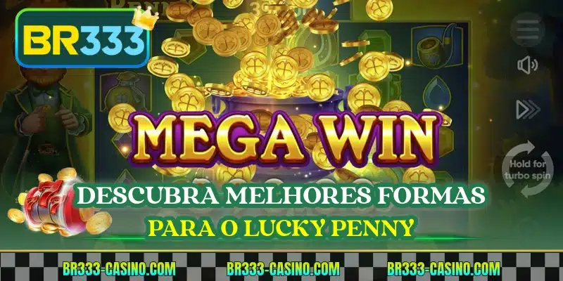 Descubra melhores formas para o Lucky Penny