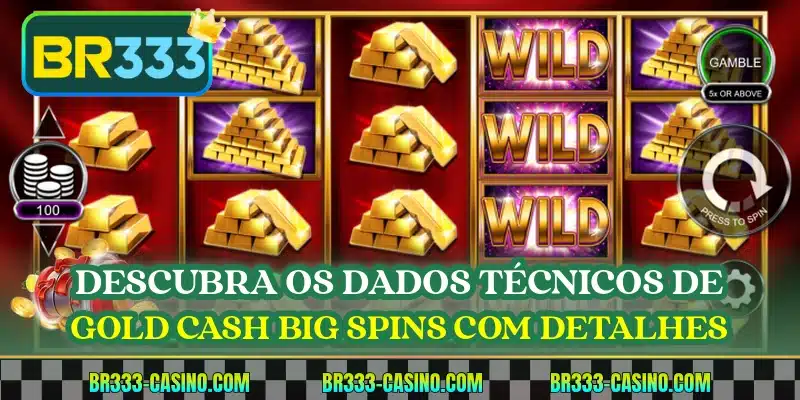 Descubra os dados técnicos de Gold Cash Big Spins com detalhes