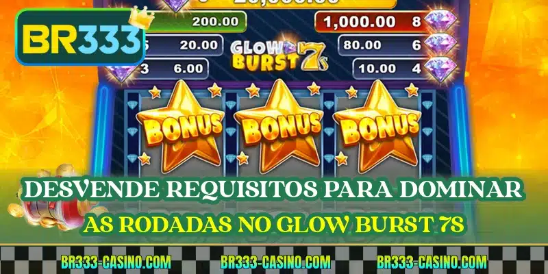 Desvende requisitos para dominar as rodadas no Glow Burst 7s