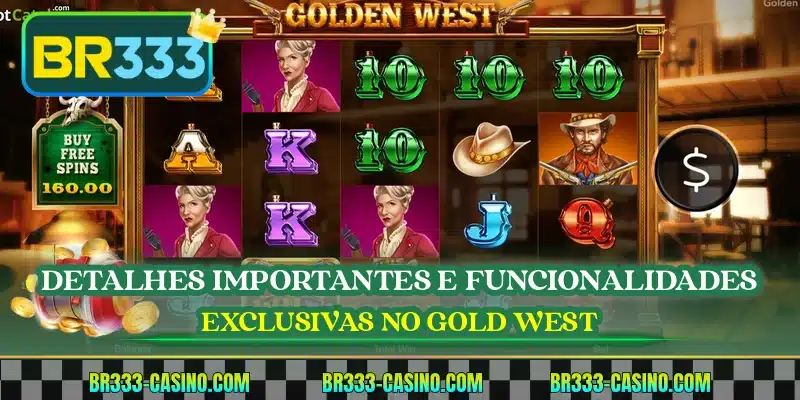 Detalhes importantes e funcionalidades exclusivas no Gold West