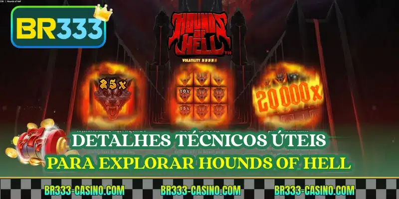 Detalhes técnicos úteis para explorar Hounds of Hell