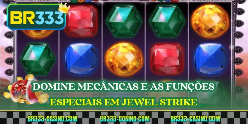 Domine mecânicas e as funções especiais em Jewel Strike