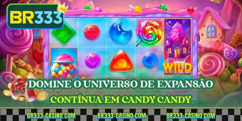 Domine o universo de expansão contínua em Candy Candy