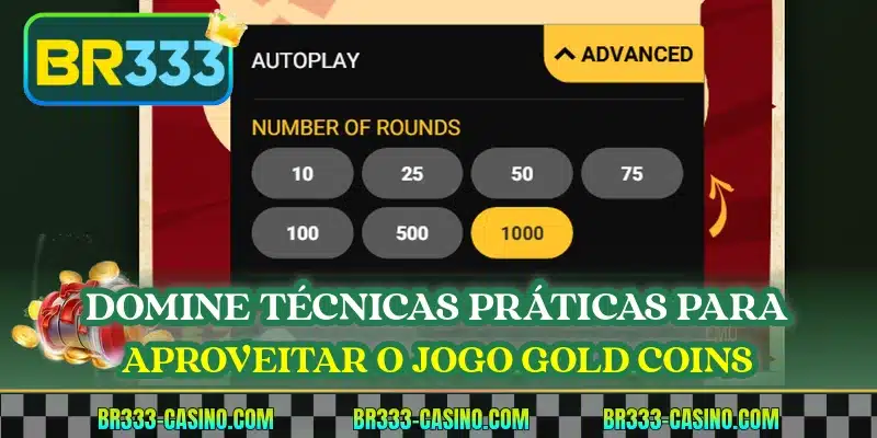 Domine técnicas práticas para aproveitar o jogo Gold Coins