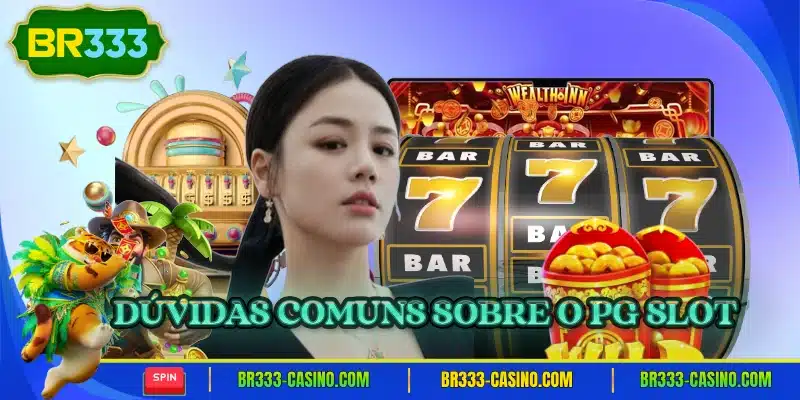 Duvidas comuns sobre o pg slot