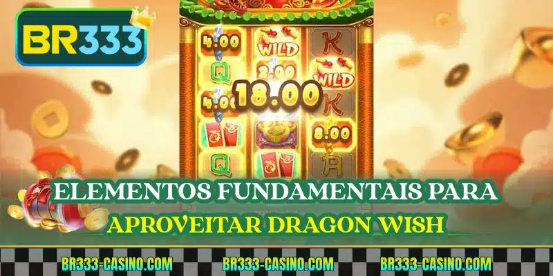 Elementos fundamentais para aproveitar Dragon Wish