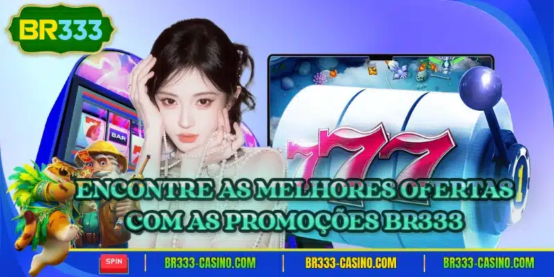 Encontre as melhores ofertas com as promocoes br333