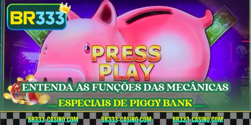Entenda as funções das mecânicas especiais de Piggy Bank