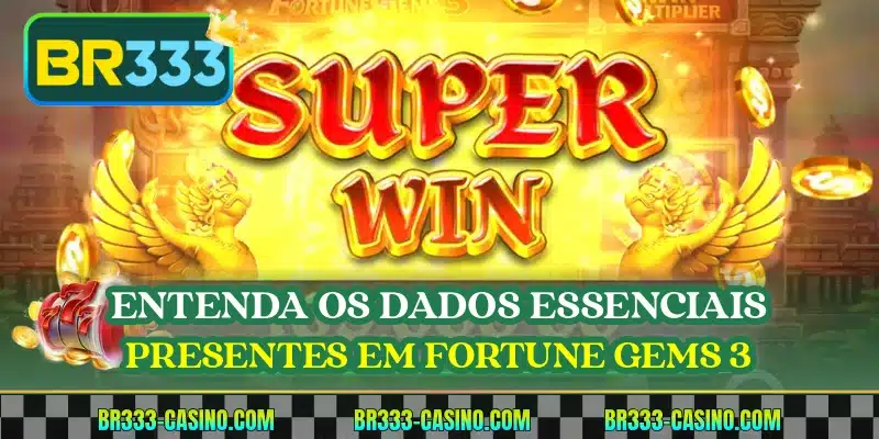 Entenda os dados essenciais presentes em Fortune Gems 3