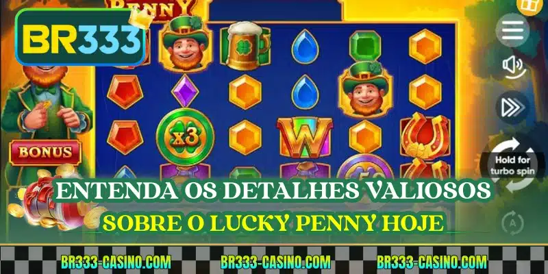 Entenda os detalhes valiosos sobre o Lucky Penny hoje