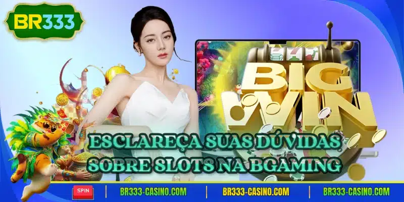 Esclareca suas duvidas sobre slots na bgaming
