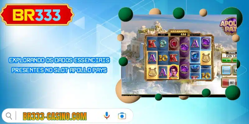 Explorando os dados essenciais presentes no slot Apollo Pays