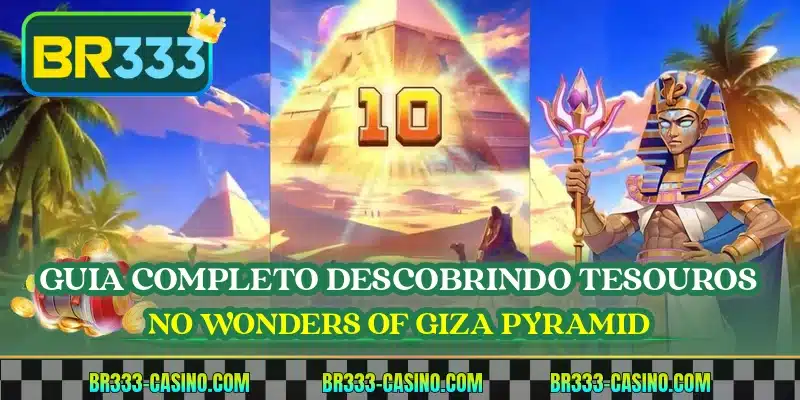 Guia completo descobrindo tesouros no Wonders of Giza Pyramid