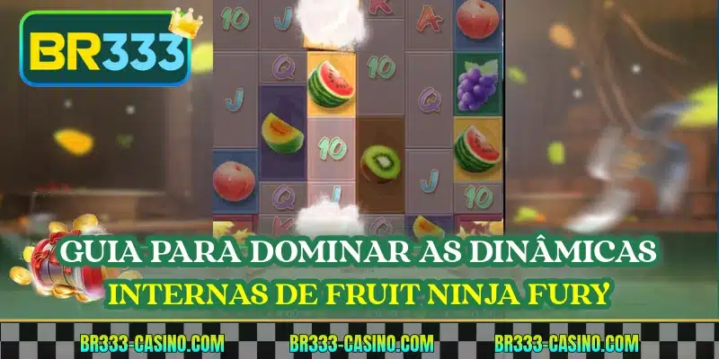 Guia para dominar as dinâmicas internas de Fruit Ninja Fury