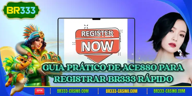 Guia pratico de acesso para registrar br333 rapido