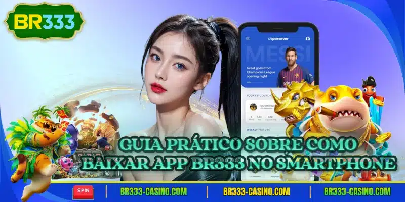Guia pratico sobre como baixar app br333 no smartphone