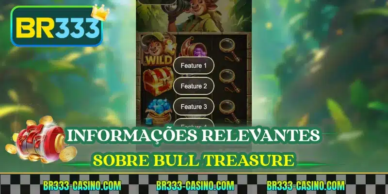 Informações relevantes sobre Bull Treasure