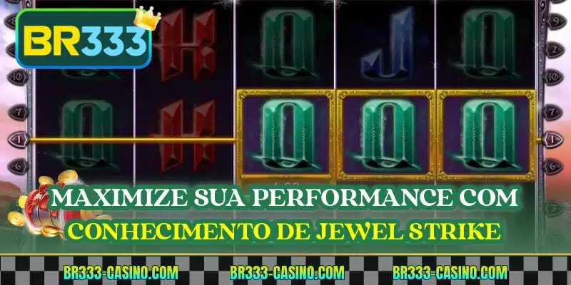 Maximize sua performance com conhecimento de Jewel Strike