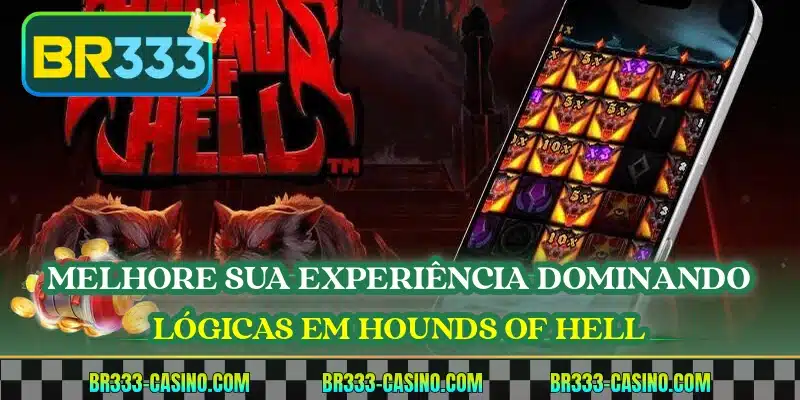 Melhore sua experiência dominando lógicas em Hounds of Hell