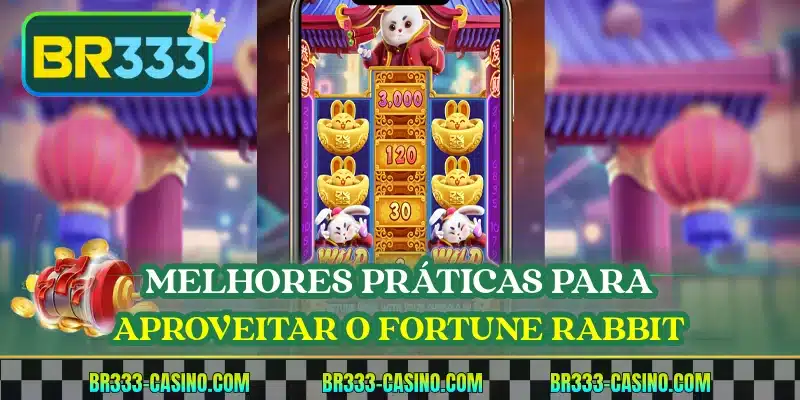 Melhores práticas para aproveitar o Fortune Rabbit