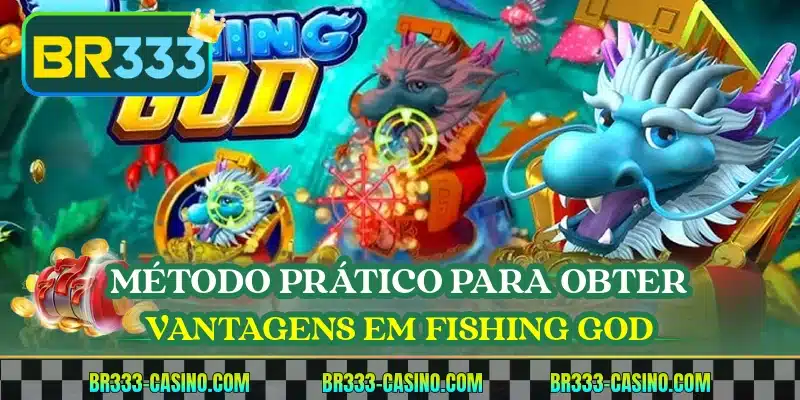 Método prático para obter vantagens em Fishing God