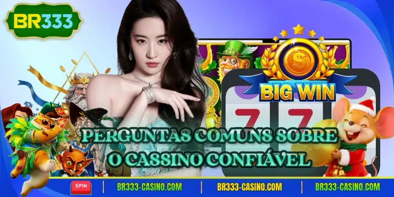 Perguntas comuns sobre o cassino confiavel