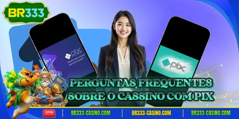 Perguntas frequentes sobre o cassino com pix