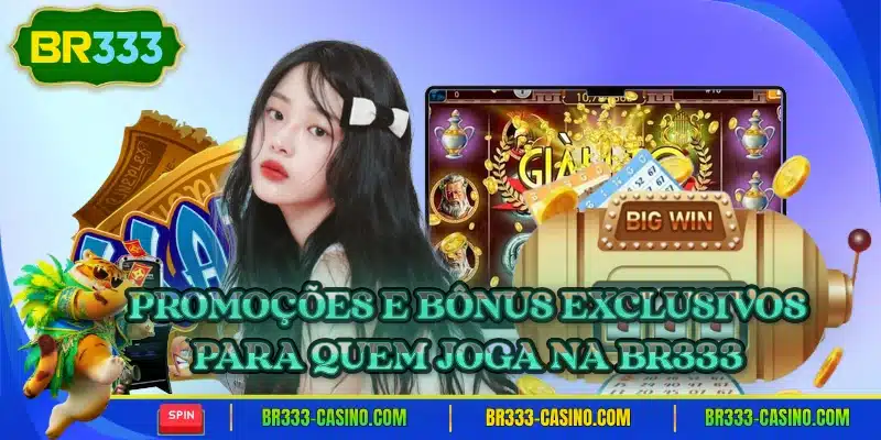 Promoções e bônus exclusivos para quem joga na BR333