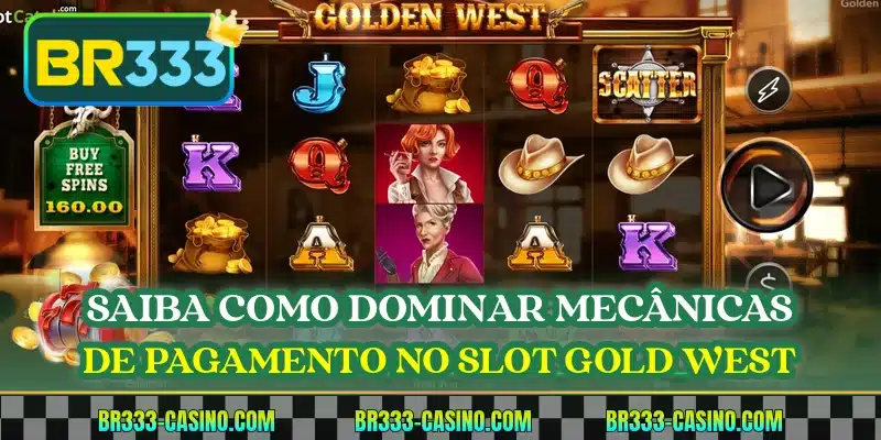 Saiba como dominar mecânicas de pagamento no slot Gold West