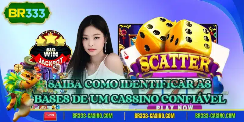 Saiba como identificar as bases de um cassino confiavel