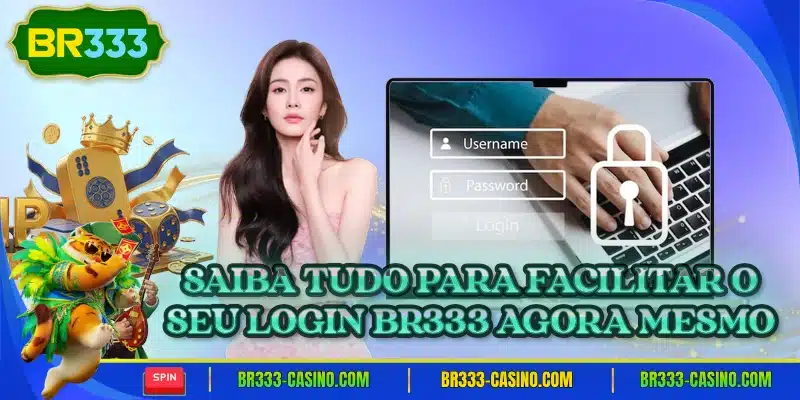 Saiba tudo para facilitar o seu login br333 agora mesmo