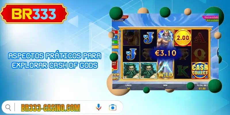 Aspectos práticos para explorar Cash of Gods