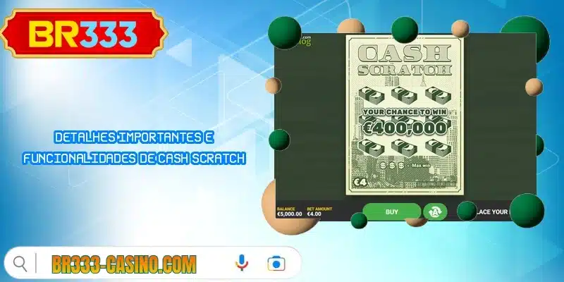 Detalhes importantes e funcionalidades de Cash Scratch