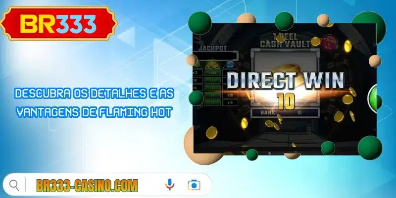 Descubra os detalhes e as vantagens de Flaming Hot